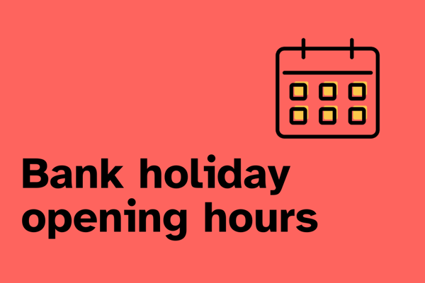 Bank holiday opening hours